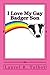 I Love My Gay Badger Son