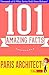 The Paris Architect - 101 Amazing Facts You Didn't Know: #1 Fun Facts & Trivia Tidbits