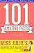 Miss Julia's Marvelous Makeover - 101 Amazing Facts: #1 Fun Facts & Trivia Tidbits
