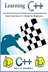 Learning C++: Fast Track Easy C++ Guide for Beginners.