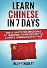 Learn Chinese in 7 Days! - The Ultimate Crash Course to Learn... by Dagny Taggart