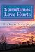 Sometimes Love Hurts