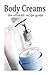 Body Creams: The Ultimate G...