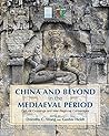 China and Beyond in the Mediaeval Period: Cultural Crossings and Inter-Regional Connections (Cambria Sinophone World Series)