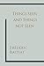 Things Seen and Things Not Seen by Frédéric Bastiat Things Seen and Things Not Seen by Frédéric Bastiat