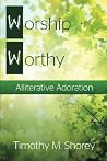 Worship Worthy: Alliterative Adoration