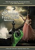 The Grimms' Fairy Tales Adventure: A Choose Your Path Book