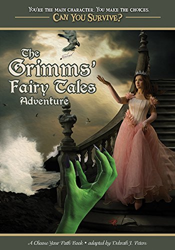 The Grimms' Fairy Tales Adventure: A Choose Your Path Book (Can You Survive?)