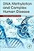 DNA Methylation and Complex Human Disease (Translational Epigenetics)