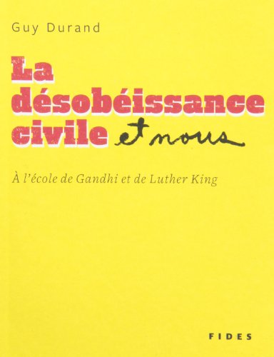 La désobéissance civile et nous : à l’école de Gandhi et de Luther King (Paperback)