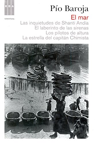 El mar: Inquietudes de Shanti Andía / El laberinto de las sirenas / Los pilotos de altura / La estrella del Capitán Chimista (Hardcover)
