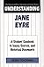 Understanding Jane Eyre by Debra Teachman