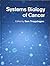 Systems Biology of Cancer