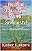 Do Not Take This World Seriously! (Vol 1 - Spiritual Concepts)