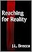 Reaching for Reality
