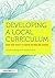 Developing a Local Curriculum