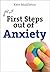 First Steps Out of Anxiety