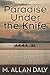 Paradise Under the Knife: A Wild Adventure in Tropical Medicine and International Intrigue
