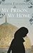My Prison, My Home: One Wom...