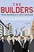 The Builders: How a Small Group of Property Developers Fuelled the Building Boom and Transformed Ireland