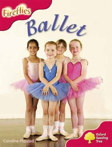 Oxford Reading Tree: Level 4: More Fireflies A: Ballet (Paperback)