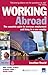 Working Abroad: The Complet...