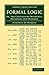 Formal Logic: Or, The Calculus Of Inference, Necessary And Probable (Cambridge Library Collection - Mathematics)