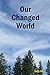 Our Changed World