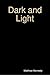 Dark and Light
