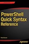 PowerShell Quick Syntax Reference PowerShell Quick Syntax Reference