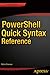 PowerShell Quick Syntax Reference