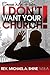 Excuse Me Pastor, I Don't Want Your Church! by Michael A. Shine