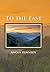 To the East by Angus Kennedy