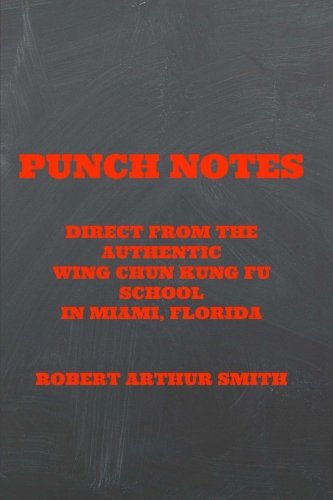 Punch Notes Direct from the Authentic Wing Chun Kung Fu School in Miami, Florida (Paperback)