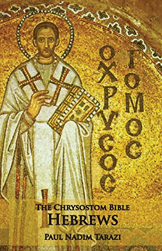 The Chrysostom Bible - Hebrews: A Commentary (Paperback)
