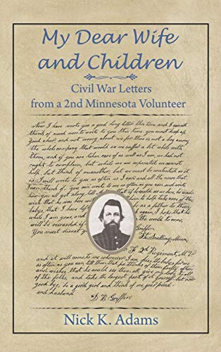 My Dear Wife and Children: Civil War Letters from a 2nd Minnesota Volunteer (Hardcover)