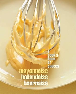 Cooks Books:Mayonnaise,Hollaindaise