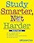 Study Smarter, Not Harder (Reference Series)