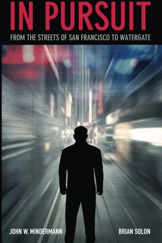 In Pursuit: from the streets of San Francisco to Watergate (Paperback)