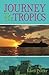 Journey to the Tropics by Kileen Prather