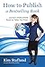 How to Publish a Bestsellin...