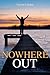 Nowhere Out (Nowhere, #2)