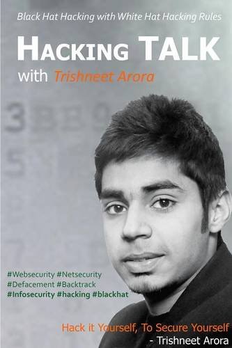 Hacking Talk with Trishneet Arora (Paperback)