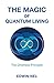 The Magic of Quantum Living by Edwin Nel