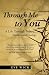 Through Me to You: A Life T...