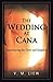 The Wedding at Cana: Experiencing the Glory and Kingdom