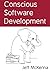 Conscious Software Development