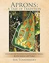 Aprons: A Tale of Tradition: History of Fashion Accessories Series: Kitchen Attire