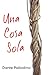 Una Cosa Sola (Italian Edition)