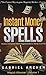 Instant Money Spells - Money Magick that works! Easy spells for beginners learning money magick